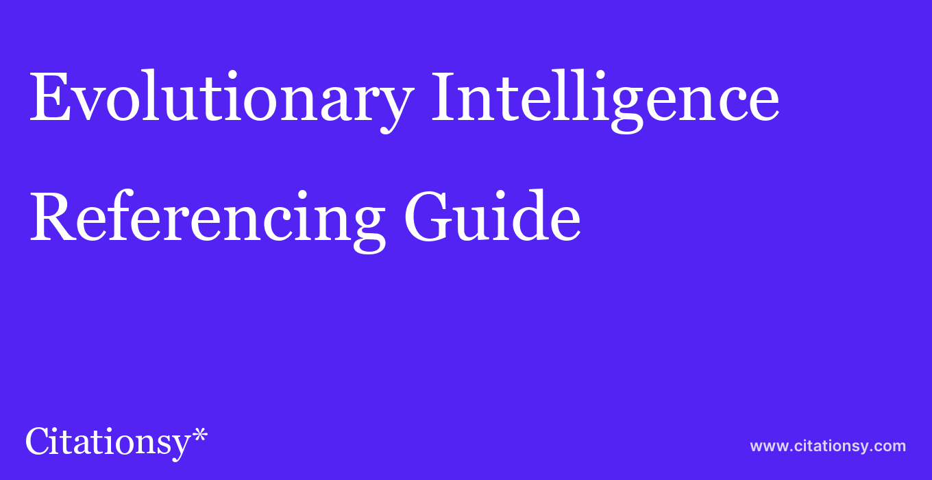 cite Evolutionary Intelligence  — Referencing Guide